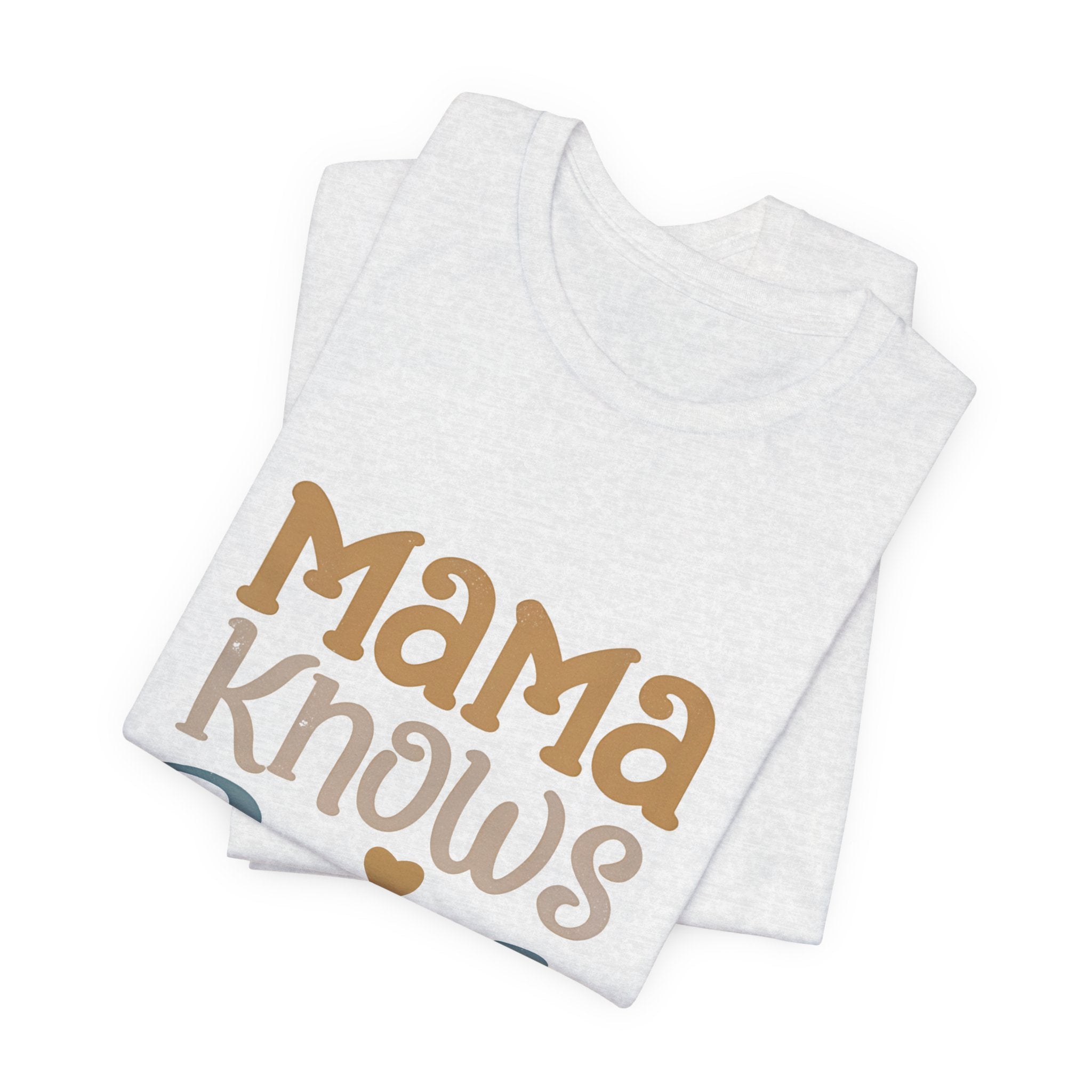 Mama Knows Best T-Shirt