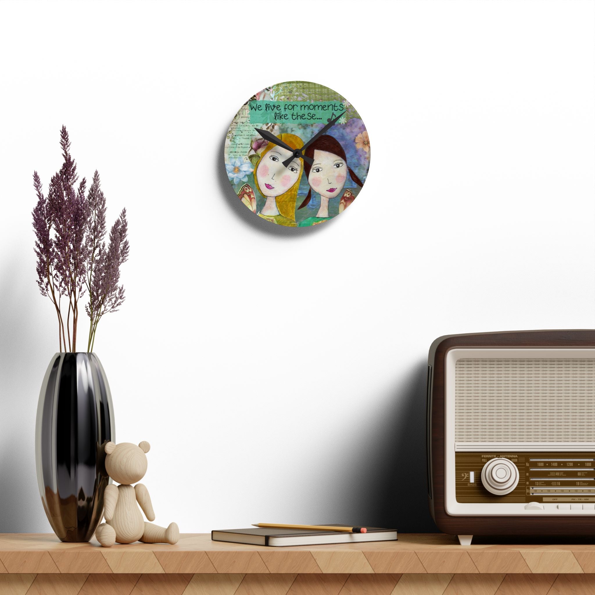 We live for moments like these. Acrylic Wall Clock