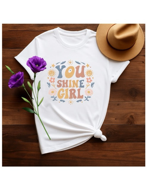 You Shine Girl T-Shirt - Radiate Your Inner Light
