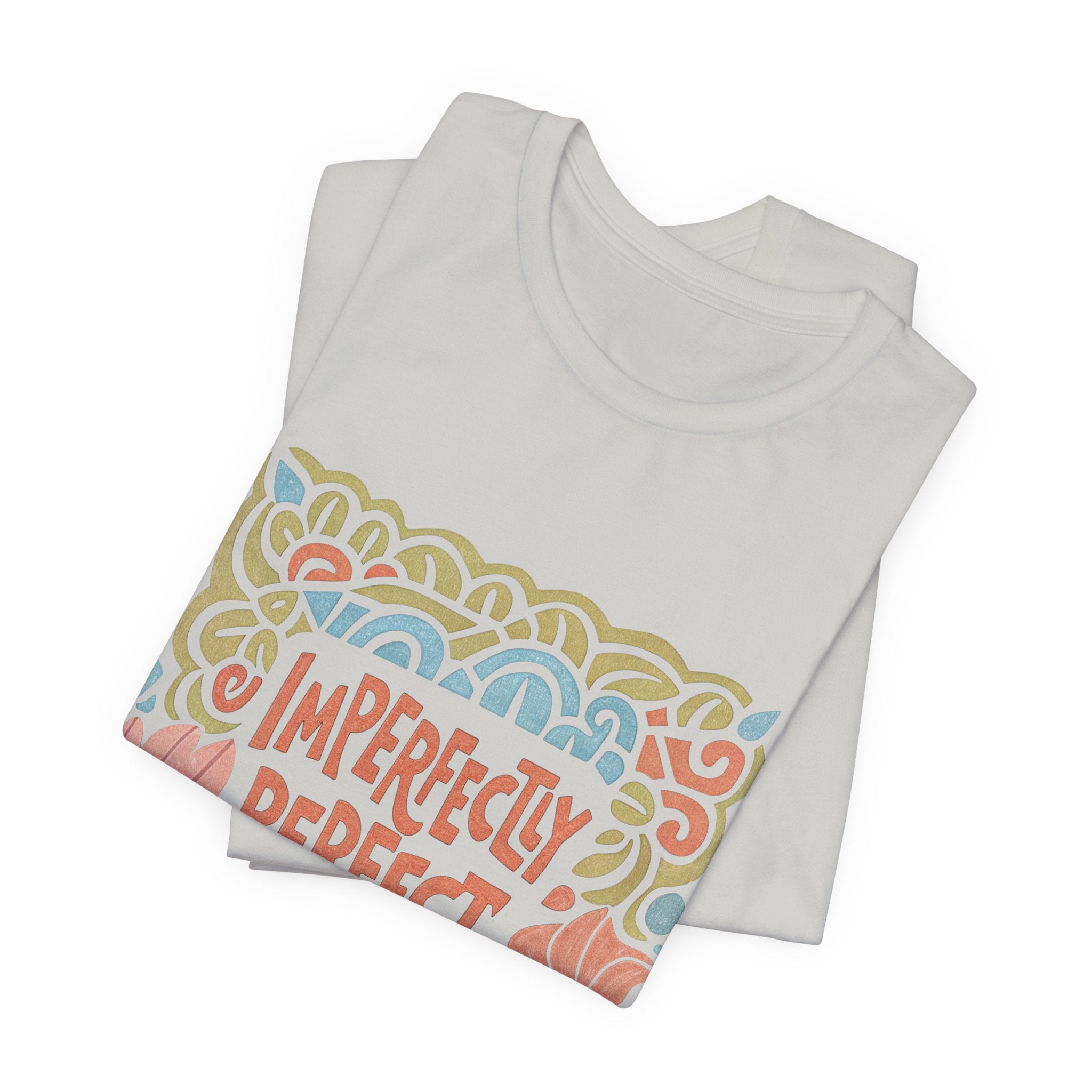 Imperfectly Perfect T-shirt